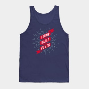 Trump Hates Women Tank Top